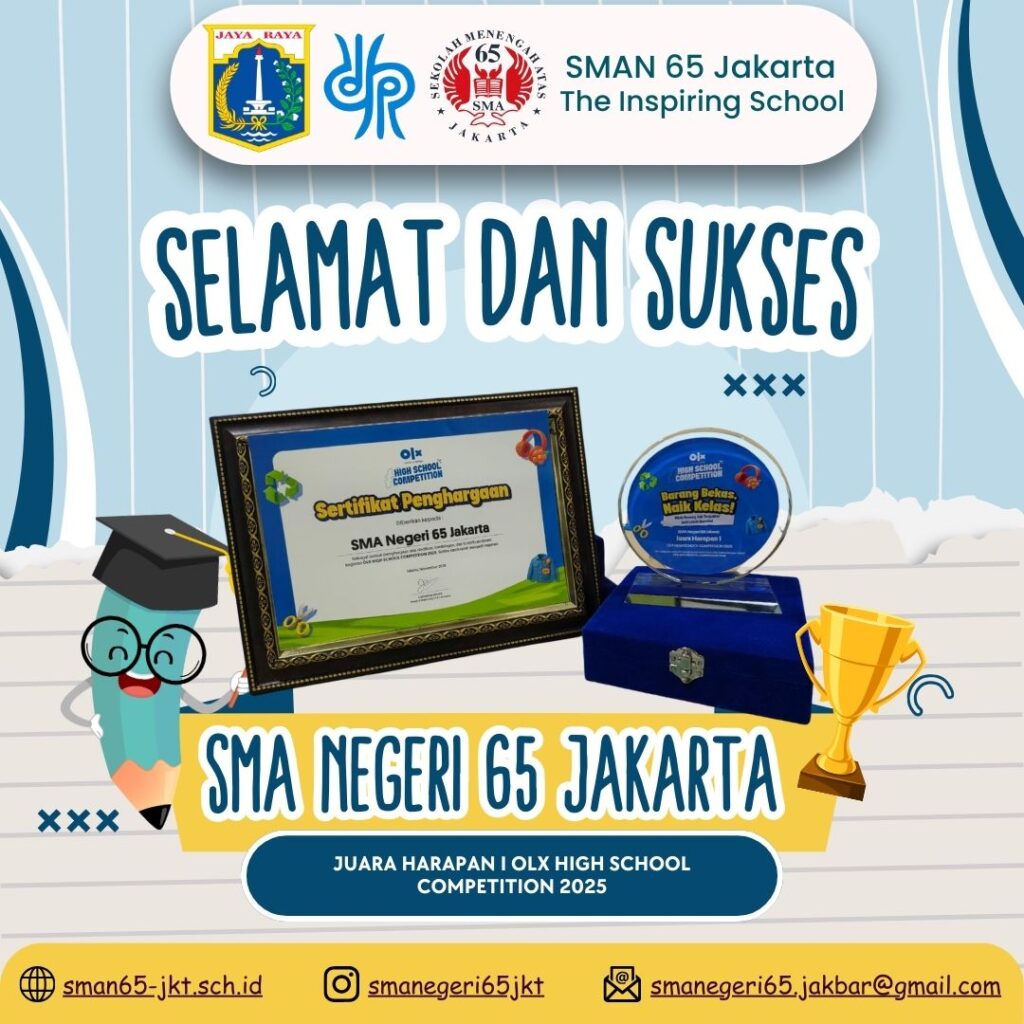 RAIH JUARA HARAPAN I OLX HIGH SCHOOL COMPETITION, SMAN 65 JAKARTA MENUNJUKKAN KOMITMENNYA DALAM PENINGKATAN KREATIVITAS MURID