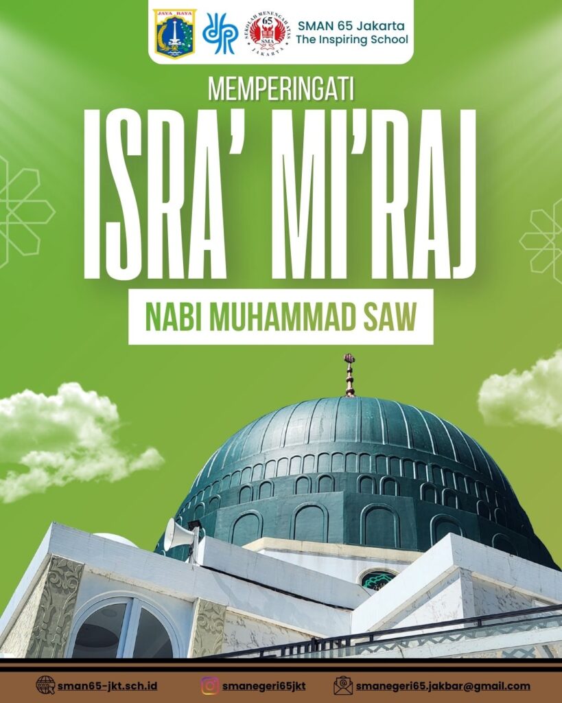 SMAN 65 JAKARTA MEMPERINGATI ISRA’ MI’RAJ DENGAN TEMA MENJEMPUT KEBERKAHAN ISRA’ MI’RAJ, ERATKAN BARISAN UNTUK PALESTINA, BERSIHKAN HATI MENUJU RAMADHAN
